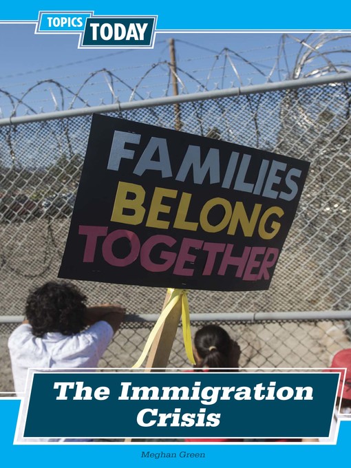 Title details for The Immigration Crisis by Meghan Green - Available